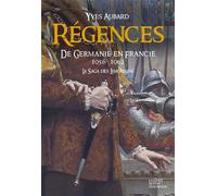 Régences - de Germanie en Francie - Yves Aubard - Geste - broché - Roman