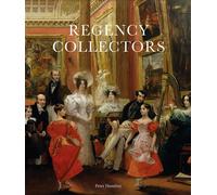 Regency Collectors Buying and Displaying Old Masters in Early Nineteenth-Century Britain - Peter Humfrey - Paul Holberton - relié - Beau livre