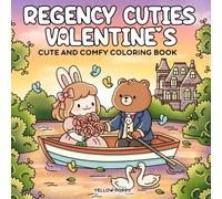Regency Cuties: Cute and Cozy Coloring Book Valentine’s Love Moments with Adorable Animals and Comfy, Heartwarming Romantic Vibes for Relaxation and Stress Relief for Adults and Teens