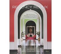 Regency Redux: High Style Interiors: Napoleonic, Classical Moderne, and Hollywood Regency