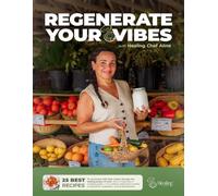 Regenerate Your Vibes: with Healing Chef Aline