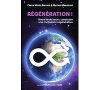 Régénération ! Notre seule issue : construire une civilisation régénérative