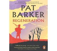 Regeneration – Premier roman de la trilogie primée au Booker Prize sur la Première Guerre mondiale