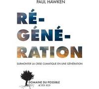 Regeneration Paul Hawken (Auteur), Amanda Prat-Giral (Traduction)