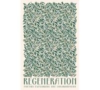 Regeneration: Poetry Exploring the Environment