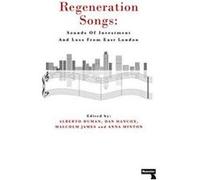 Regeneration Songs: Sounds of Investment and Loss in East London - [Version Originale] Inconnu (Auteur)