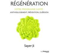 Régénération - Votre programme santé : antivieillissement, prévention, guérison