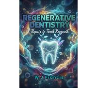 Regenerative Dentistry: From Repair to True Tooth Regrowth