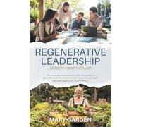 Regenerative Leadership: Secrets From The Farm