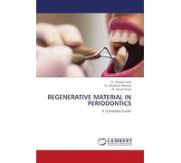 REGENERATIVE MATERIAL IN PERIODONTICS: A Complete Guide