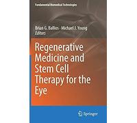 Regenerative Medicine And Stem Cell Therapy For The Eye