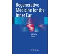 Regenerative Medicine For The Inner Ear