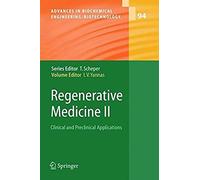Regenerative Medicine Ii (Advances In Biochemical Engineering/Biotechnology)