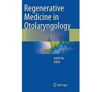 Regenerative Medicine In Otolaryngology