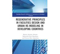 Regenerative Principles in Facilities Design and Urban Re-modeling in Developing Countries