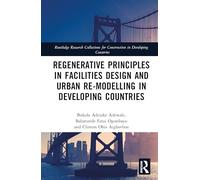 Regenerative Principles in Facilities Design and Urban Re-modelling in Developing Countries