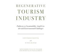 Regenerative Tourism Industry: Pathways to Sustainability Amid Gender and Environmental Challenges