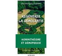 Régénérer la démocratie : hominithéisme et démopraxie Michelangelo Pistoletto (Auteur), Matthieu Bameule (Traduction)