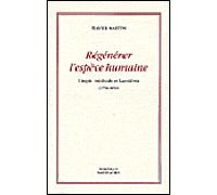 Régénérer l'espèce humaine 1750-1850 - Xavier Martin - Dmm Dominique Martin Morin - broché - Etude