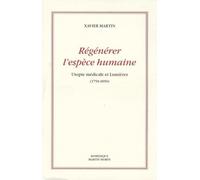 Régénérer l'espèce humaine : Utopie médicale et Lumières (1750-1850)