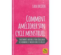 Régénérez votre cycle menstruel Manuel de Traitements naturels pour équilibrer vos hormones et mieux vivre vos règles - Lara Briden - Macro - broché - Guide