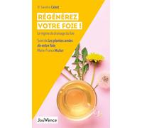 Regénérez votre foie ! Le régime de drainage du foie - SANDRA CABOT (DR) - Jouvence - broché - Guide