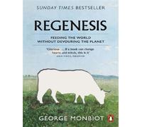 Regenesis Feeding the World without Devouring the Planet - George Monbiot - Penguin Group - Poche - Essai