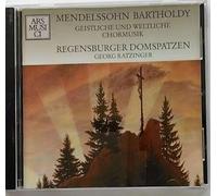 Regensburger Domspatzen - Mendelssohn Bartholdy: Geistliche und Weltliche Chormusik