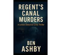 Regent's Canal Murders: A London Detective Crime Thriller