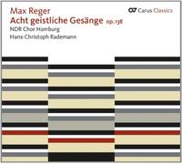 Reger : Acht Geistliche Gesänge Op. 138. Rademann.
