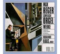 Reger: Complete Organ Works Vol 11 Rosalinde Haas