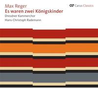 Reger – Es waren zwei Königskinder – Rademann – Carus