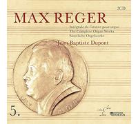 Reger : Intégrale de L’oeuvre pour Orgue-Vol.5