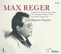 Reger, Max : Intégrale de l'Oeuvre pour Orgue Vol.4