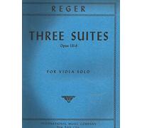 Reger, Max - Three Suites, Op 131d For Viola Published by International Music Company