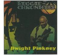Pinkney, Dwight - Reggae Chronicles