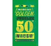 Reggae Golden Jubilee - The Origin Of Jamaïcan Music - 50th Anniversary