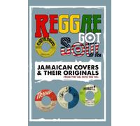 Reggae Got Soul: Jamaican Covers and Their Originals - From the '60s into the '80s.