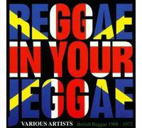 Reggae In Your Jeggae: British Reggae 1968 - 1972 by Various Artists (2001-04-02)