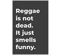 Reggae Is Not Dead: Blank Lined Music Journal Perfect For Music Teachers Or Music Lovers Gift.