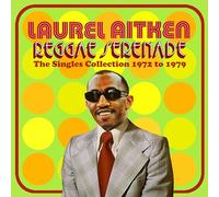 Laurel Aitken – Reggae Serenade: The 70s Singles Collection – CD