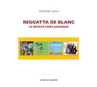 Reggatta De Blanc - Le Reggae Hors Jamaïque