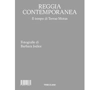 Reggia contemporanea. Il tempo di Terrae Motus. Ediz. italiana e inglese