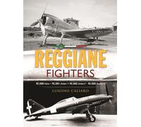 Reggiane Fighters: Re.2000 Falco, Re.2001 Ariete I, Re.2002 Ariete II, Re.2005 Sagittario