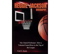 REGGIE JACKSON: The Clutch Performer- How a Talented Guard Rose to the Top of the League