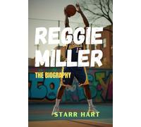 Reggie Miller: The biography