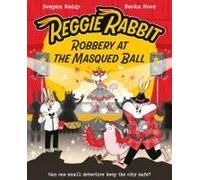 Reggie Rabbit And The Masqued Ball