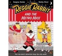 Reggie Rabbit And The Metro Mice