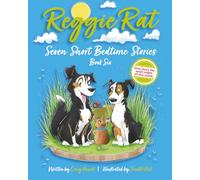 Reggie Rat Seven Short Bedtime Stories Book 1: One Story For Each Night Of The Week