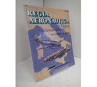 Regia Aeronauctia: Pictorial History of the Aeronautica Nazionale Repubblicana and the Italian Co-Belligerent Air Force 1943-1945 (002)